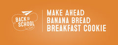 Make Ahead Banana Bread Breakfast Cookie